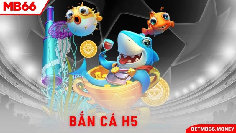 bắn cá H5 - Ảnh bìa